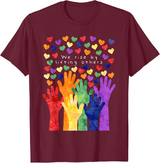 We Rise by Lifting Others Shirt We Rise by Lifting Others T-Shirt - T-Shirt | Maroon