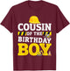 Cousin of birthday boy matching family construction party T-Shirt - T-Shirt | Maroon