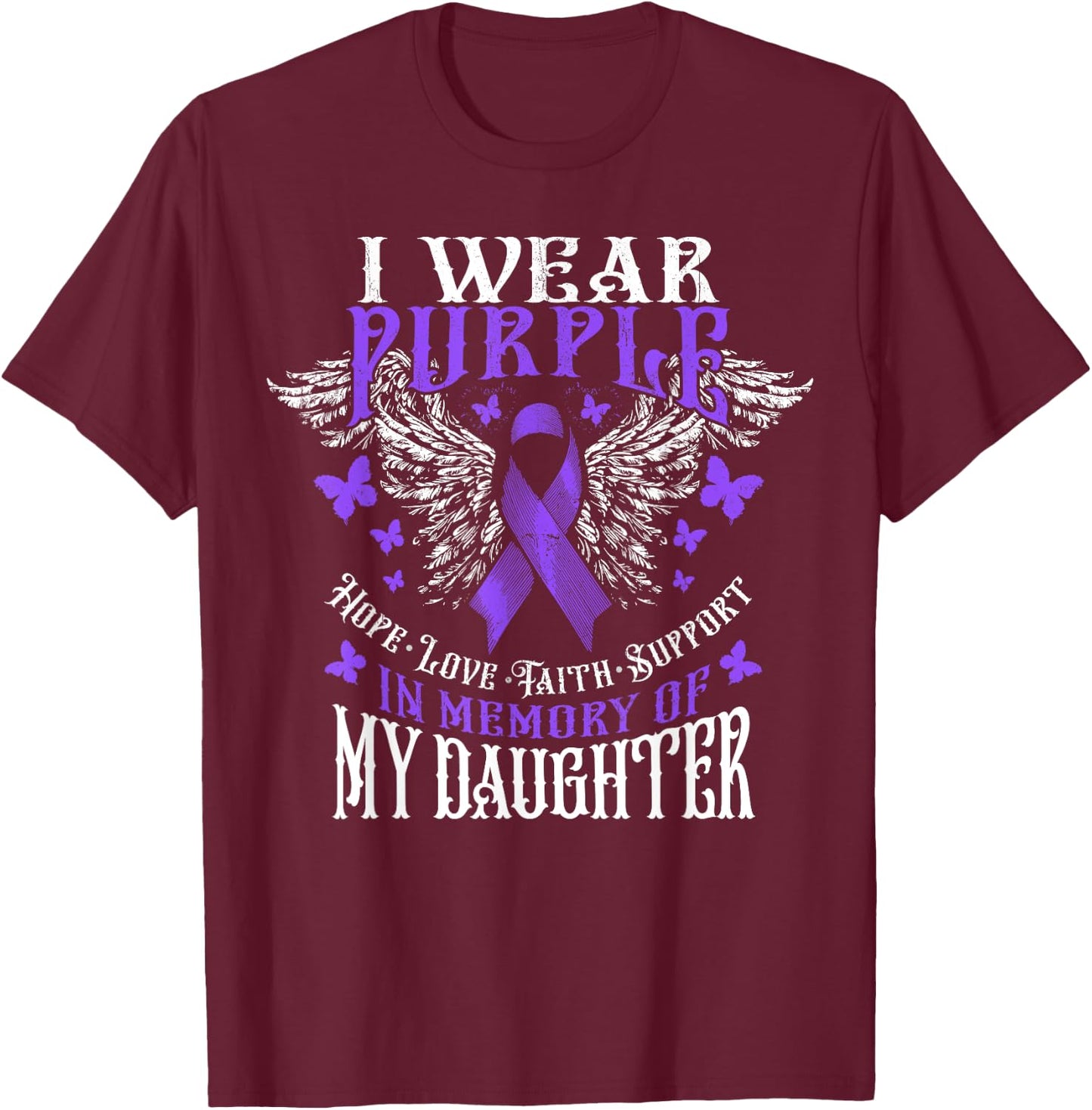 I Wear Purple In Memory Of My Daughter Overdose Awareness T-Shirt - T-Shirt | Maroon