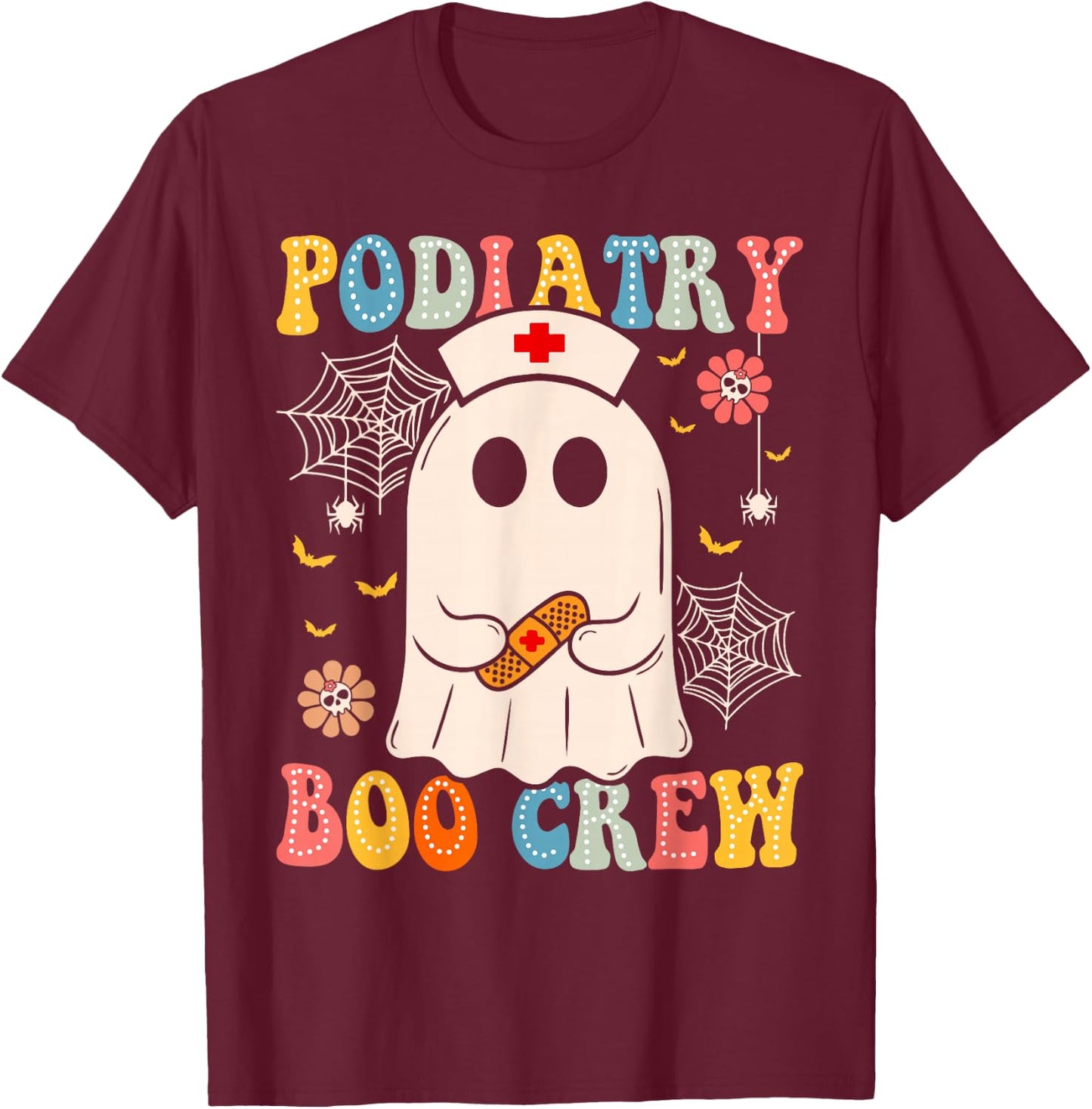 Groovy Podiatry Boo Crew Nurse Funny Ghost Halloween Nurse T-Shirt - T-Shirt | Maroon
