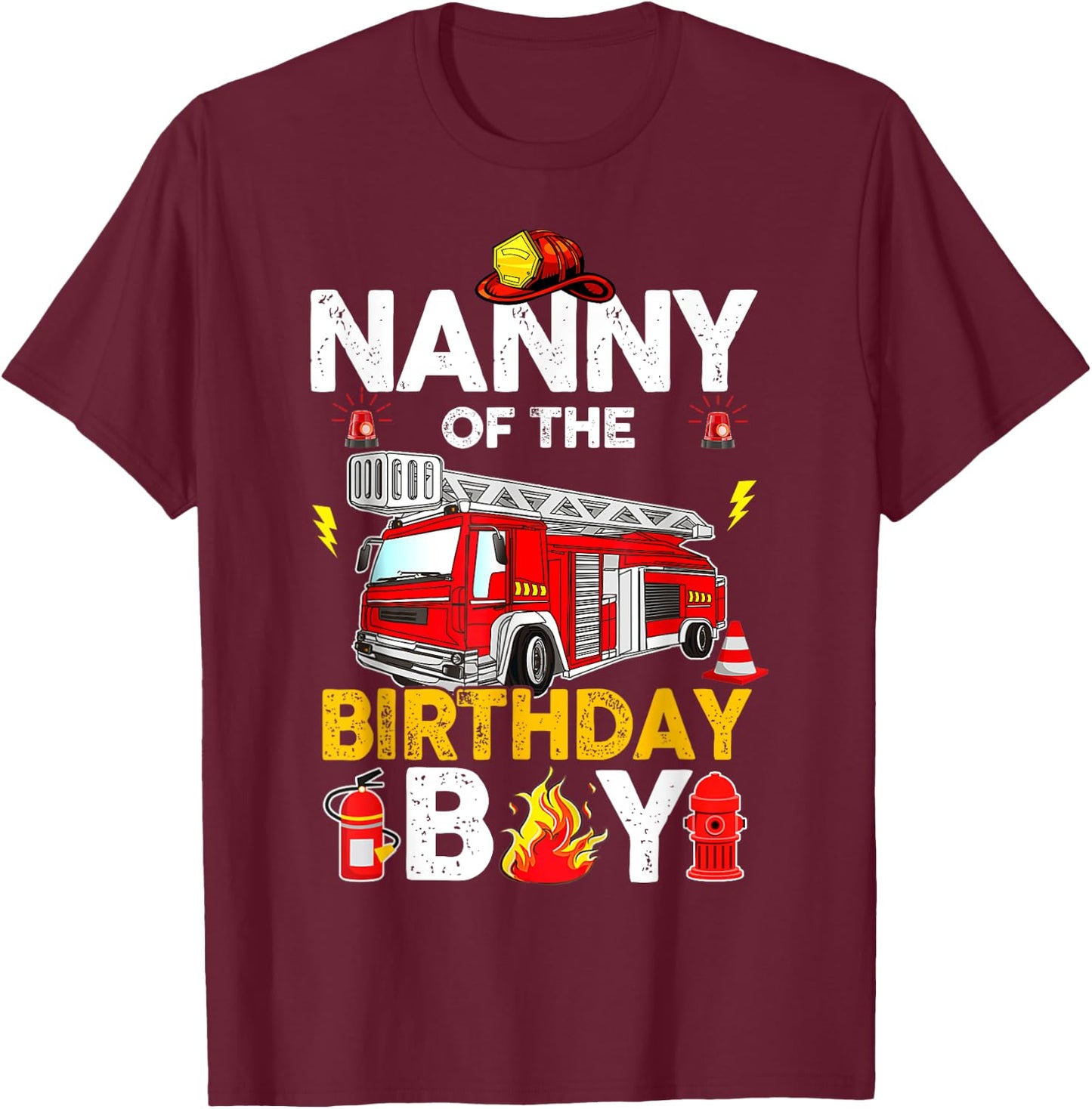 Nanny Of The Birthday Boy Fire Truck Firefighter Party T-Shirt - T-Shirt | Maroon