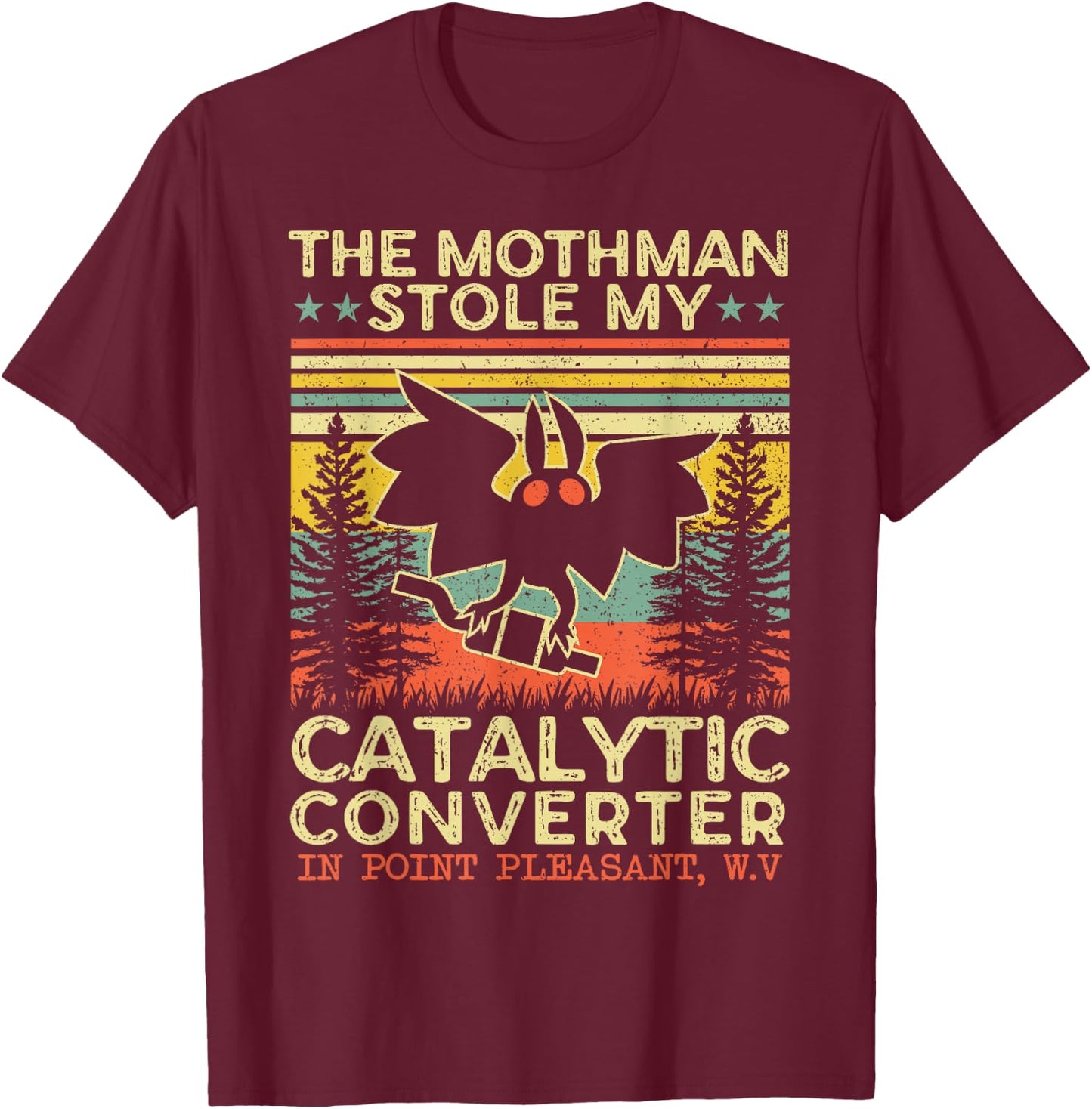 Funny Mothman Stole My Catalytic Converter Vintage Mothman T-Shirt - T-Shirt | Maroon