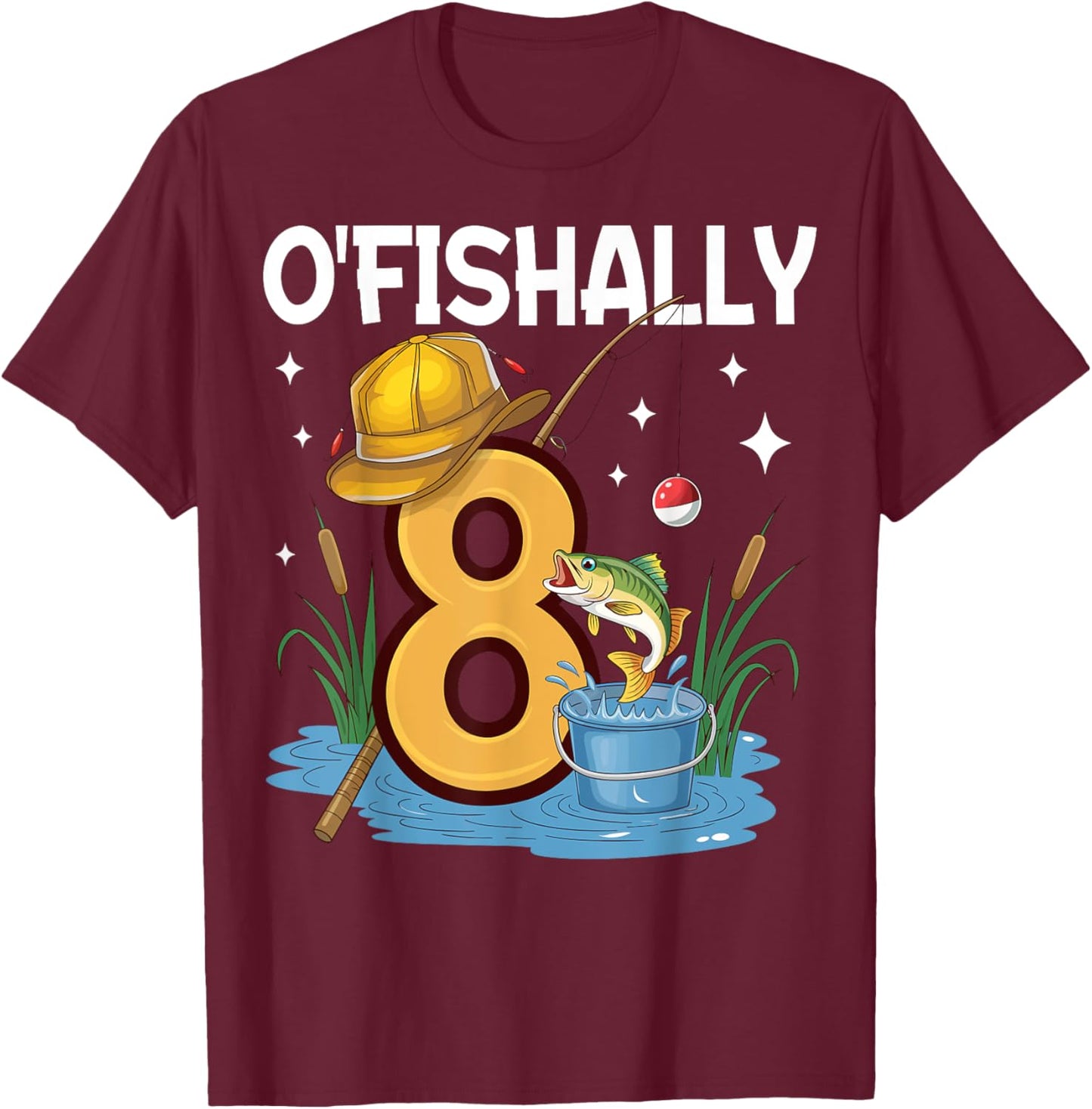 O'fishally 8 years old 8th Birthday Fishing T-Shirt - T-Shirt | Maroon