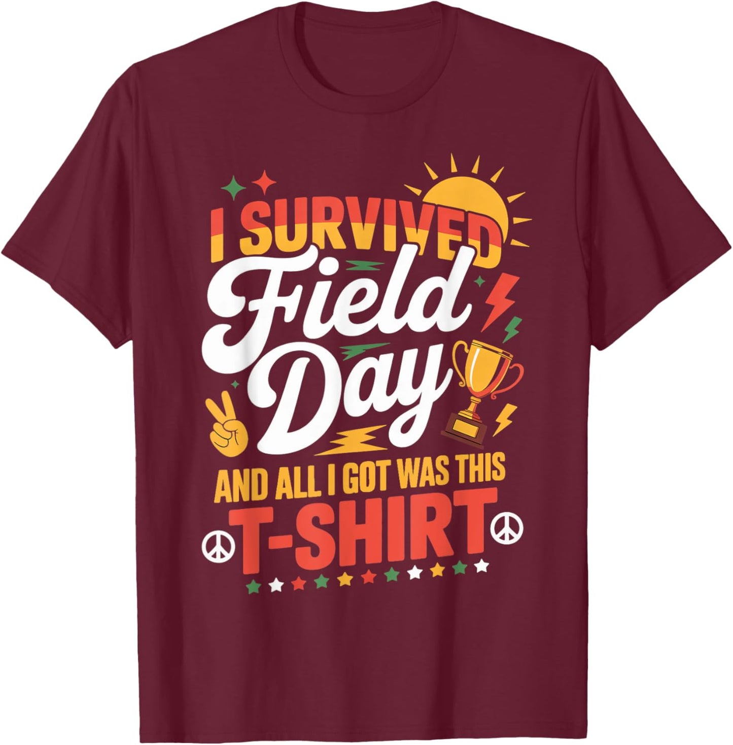 I Survived All I Got Was This School Games Teacher Field Day T-Shirt - T-Shirt | Maroon
