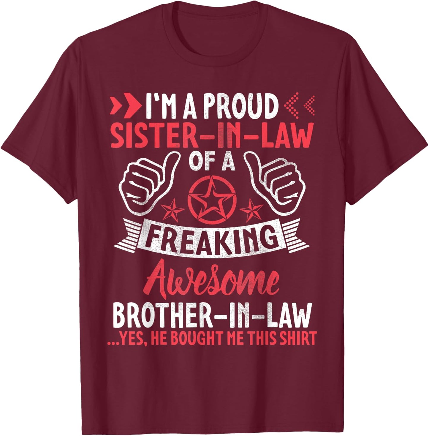 I'm A Proud Sister In Law Of Freaking Awesome Brother In Law T-Shirt - T-Shirt | Maroon