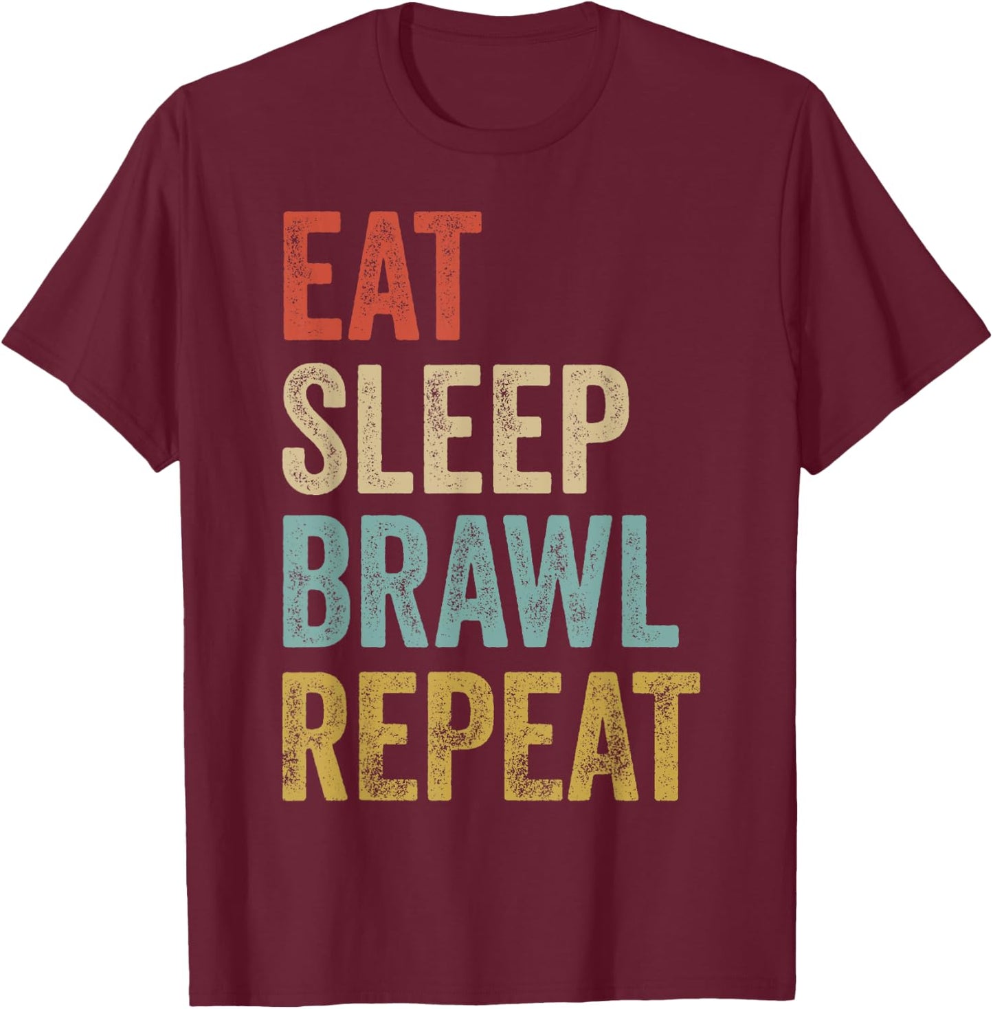 Eat Sleep Brawl Repeat Brawler Funny Video Gamer T-Shirt - T-Shirt | Maroon