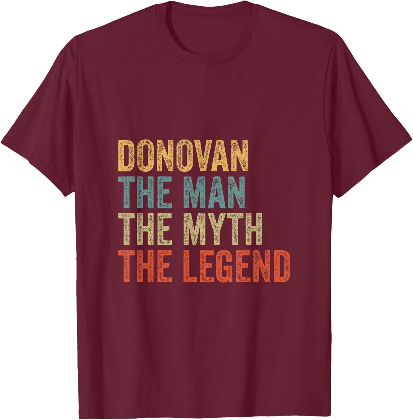 Donovan the man the myth the legend T-Shirt - T-Shirt | Maroon