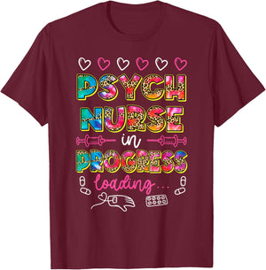 Psych Nurse In Progress Loading Nurse Life RN Nursing T-Shirt - T-Shirt | Maroon