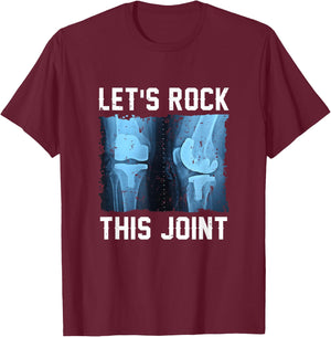 Let Rock This Joint Knee Replacement Surgery Knee Recovery T-Shirt - T-Shirt | Maroon
