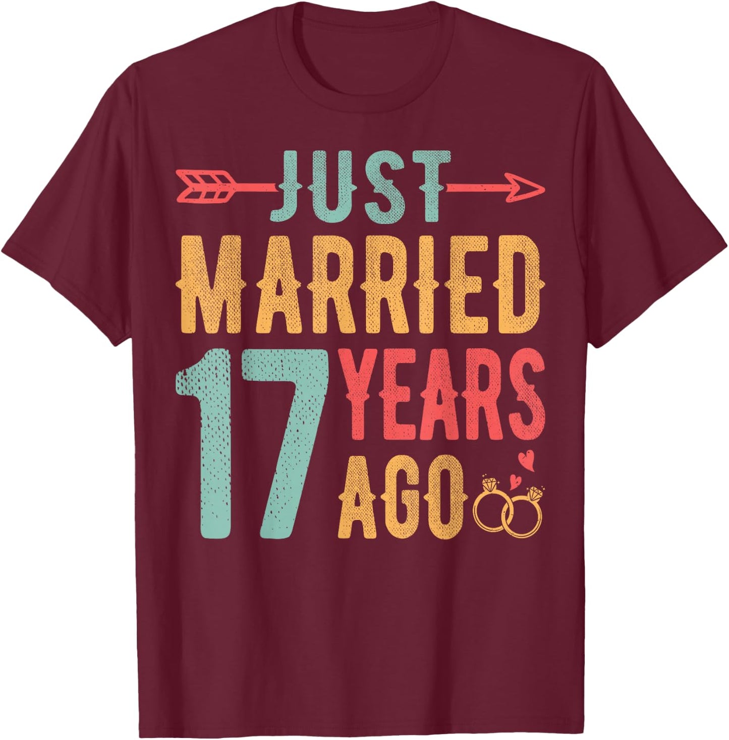 Just Married 17 Years Ago - 17th Wedding Anniversary Couple T-Shirt - T-Shirt | Maroon