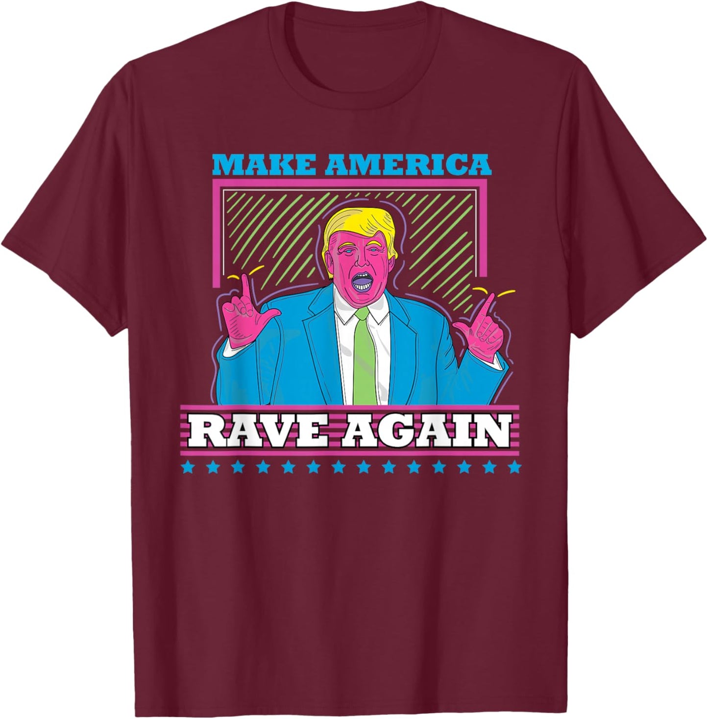 Make America Rave Again Funny Trump EDM Shirt T-Shirt - T-Shirt | Maroon