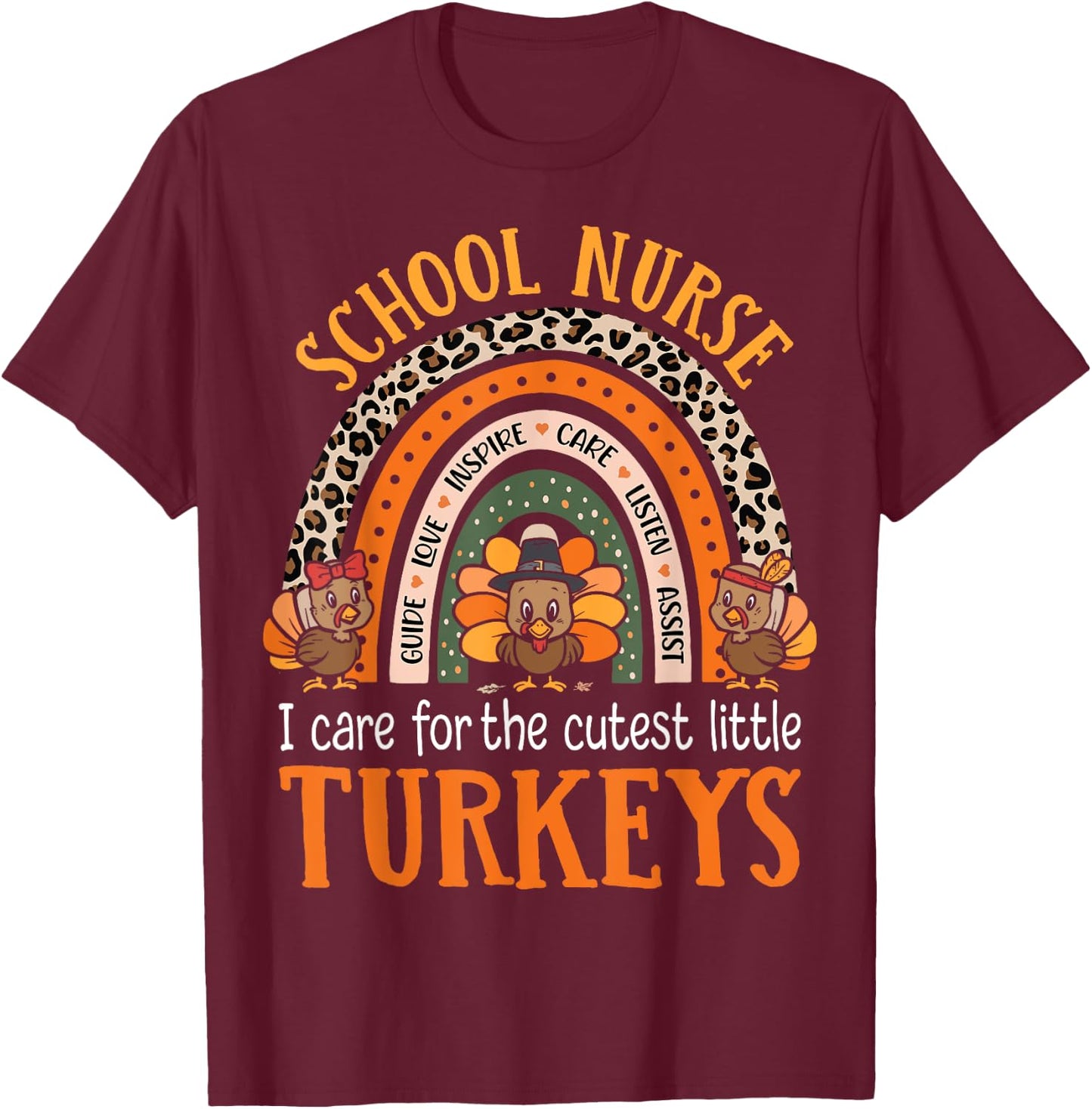 I Care For The Cutest Turkeys Cute Thanksgiving School Nurse T-Shirt - T-Shirt | Maroon