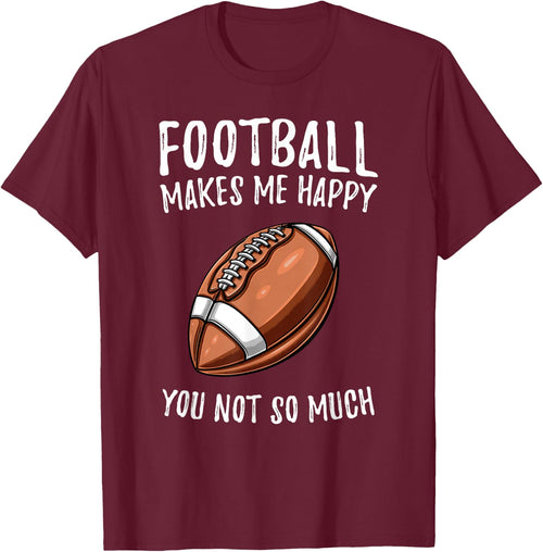 Football Makes Me Happy You Not So Much
