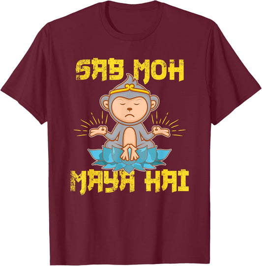 Sab Moh Maya Hai Hindi Meditation Desi Slogan design T-Shirt - T-Shirt | Maroon