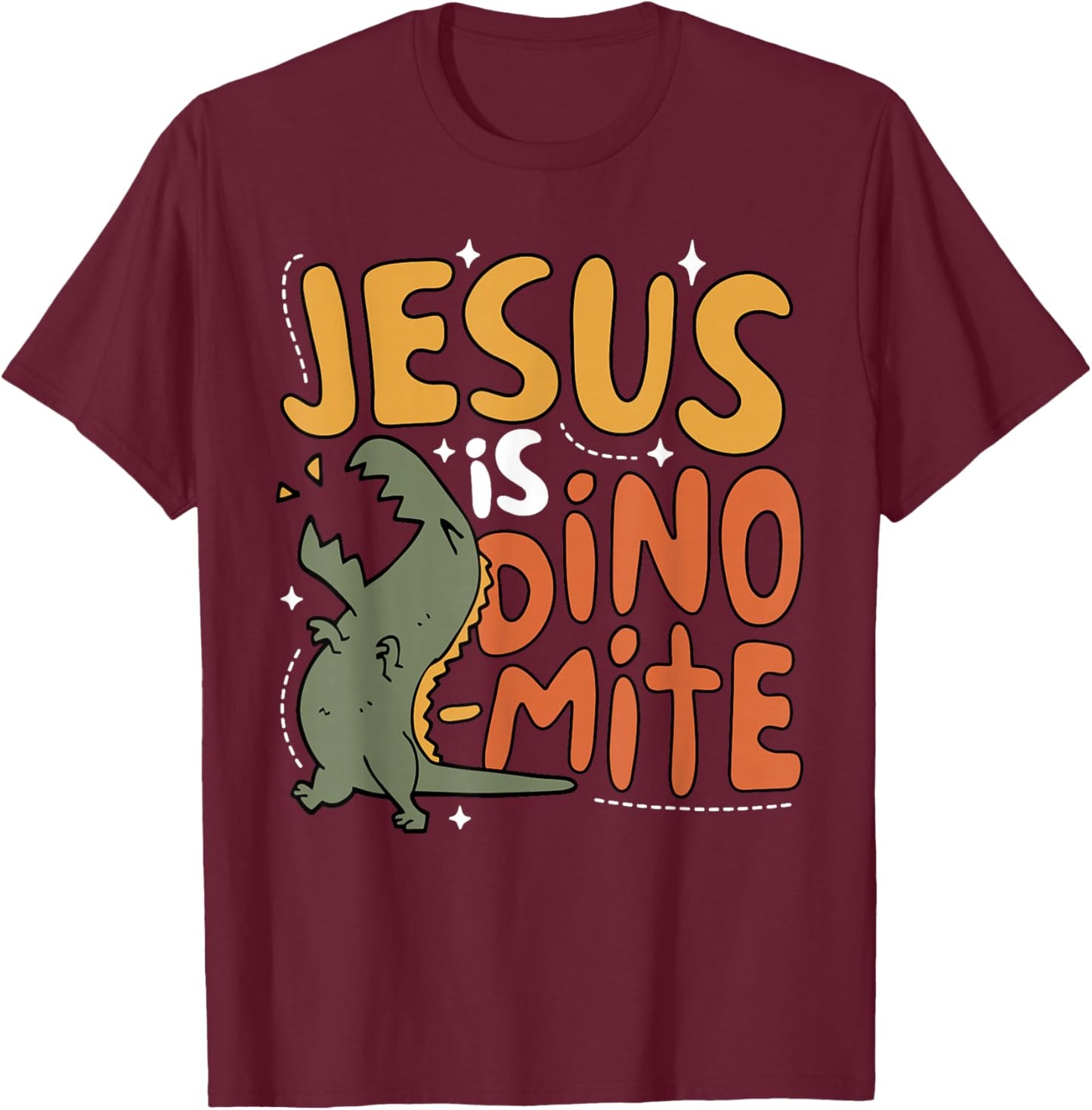 Jesus is Dino-mite T-rex Dinosaur Roaring Faith Christian T-Shirt - T-Shirt | Maroon