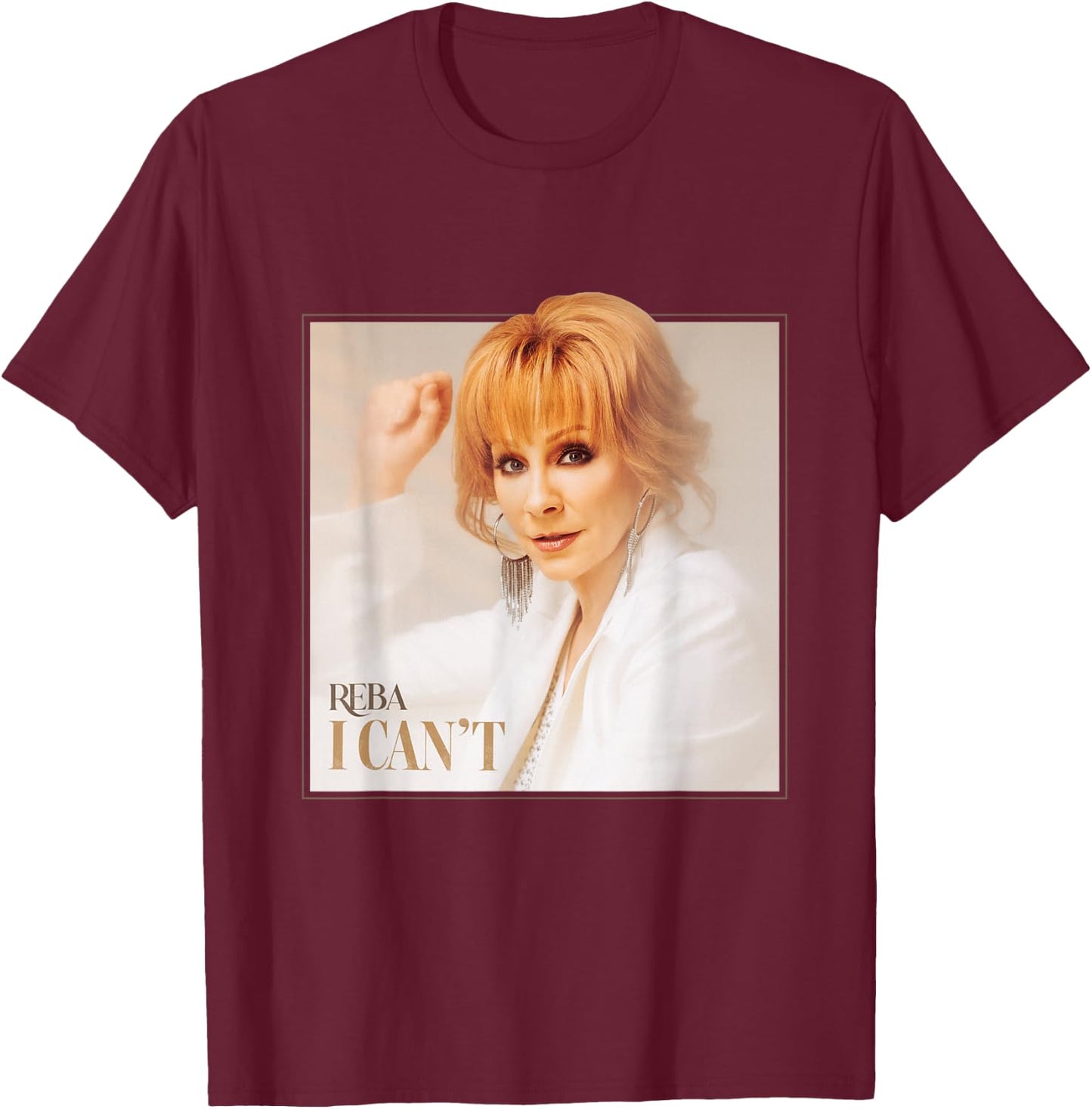 Reba: I Can't T-Shirt - T-Shirt | Maroon