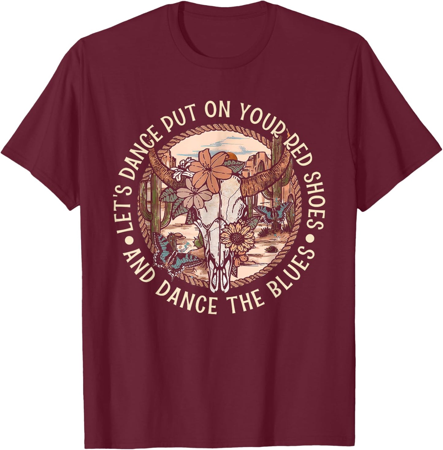 Put On Your Red Shoes And Western Bull Dance The Blues T-Shirt - T-Shirt | Maroon