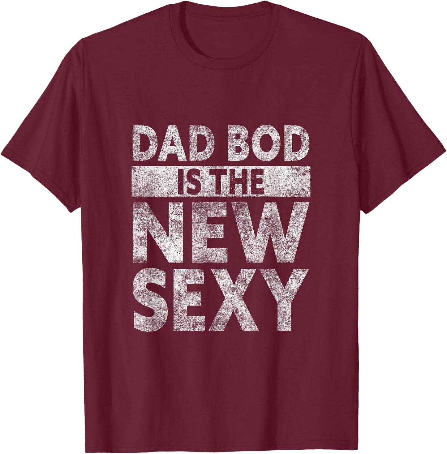 Fathers Day Dad Bod Is The New Sexy Papa T-Shirt - T-Shirt | Maroon