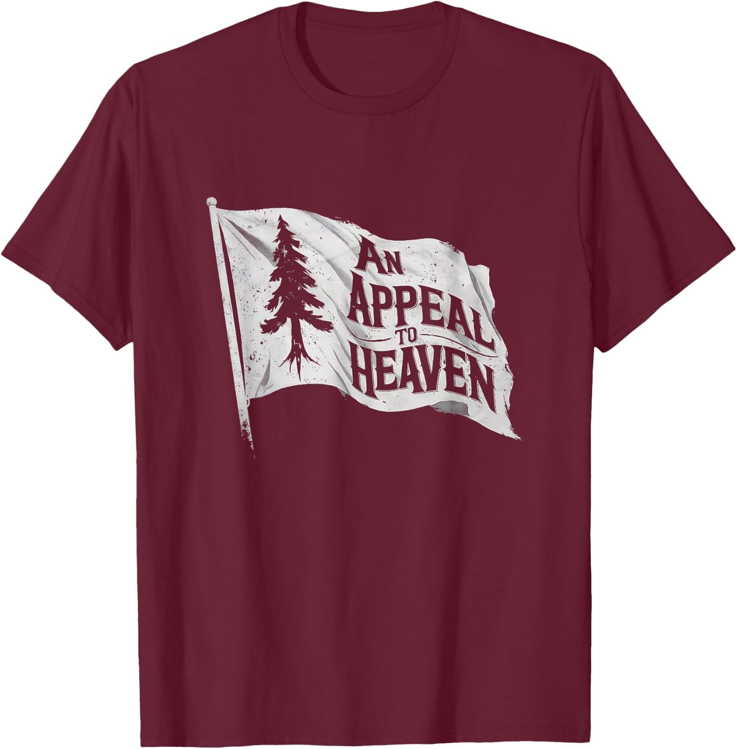 4th of July An Appeal To Heaven Flag Pine Tree Flag T-Shirt - T-Shirt | Maroon
