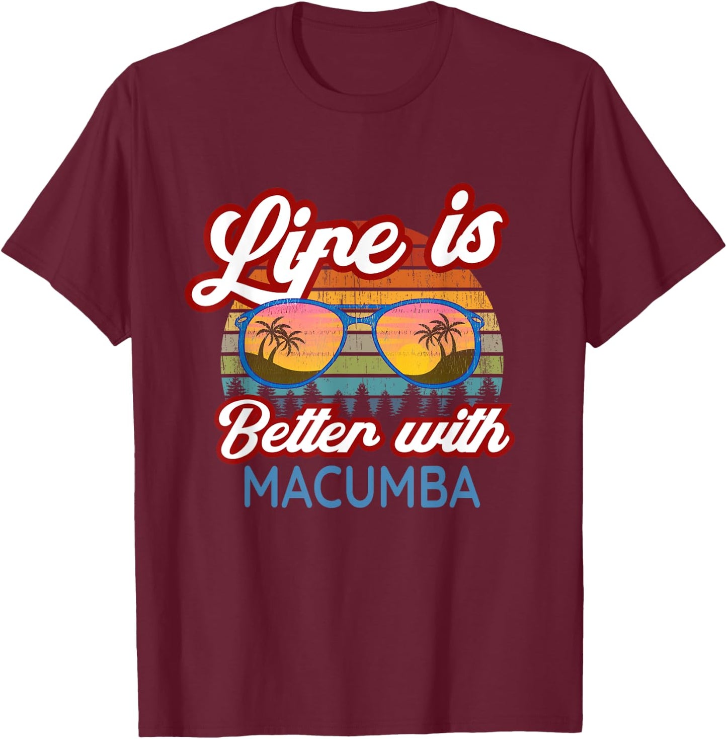 Macumba Souvenirs / 'Life Is Better With Macumba!' Slogan T-Shirt - T-Shirt | Maroon