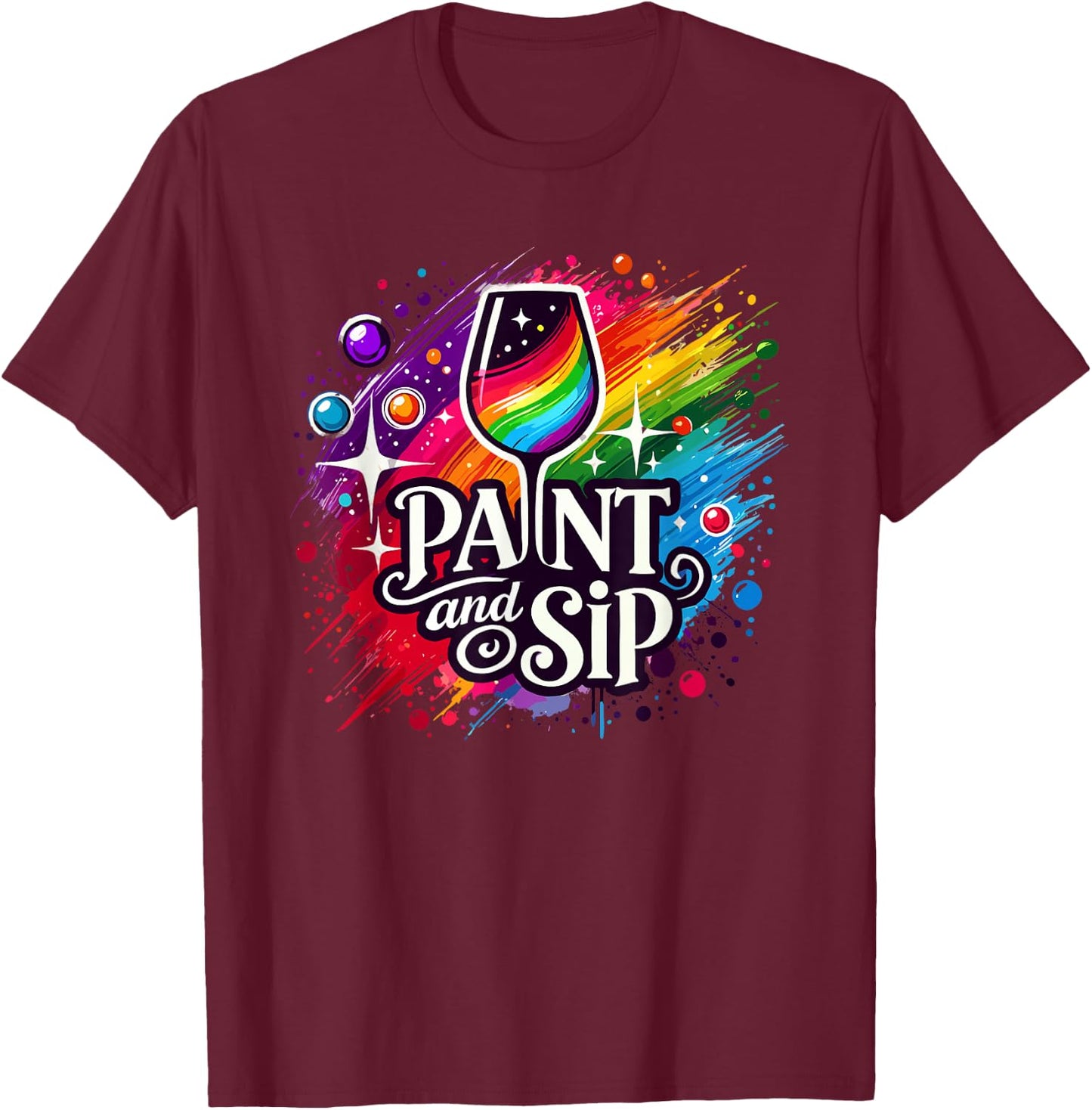 Paint Lover Sip Party Art Wine Drinking Rainbow Paint T-Shirt - T-Shirt | Maroon