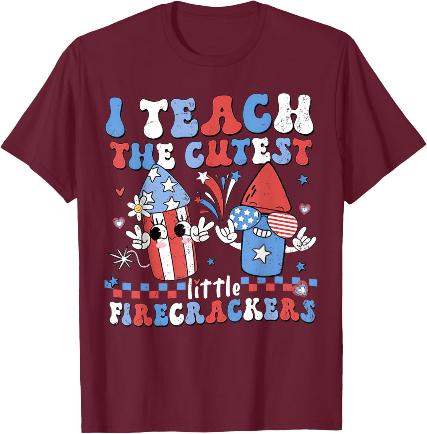 I Teach the Cutest Little Firecrackers 4th of July Teachers Kids Men T-Shirt - T-Shirt | Maroon