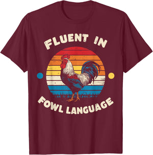 I Am Fluent In Fowl Language Foul Funny Chicken Farm Farmer T-Shirt - T-Shirt | Maroon