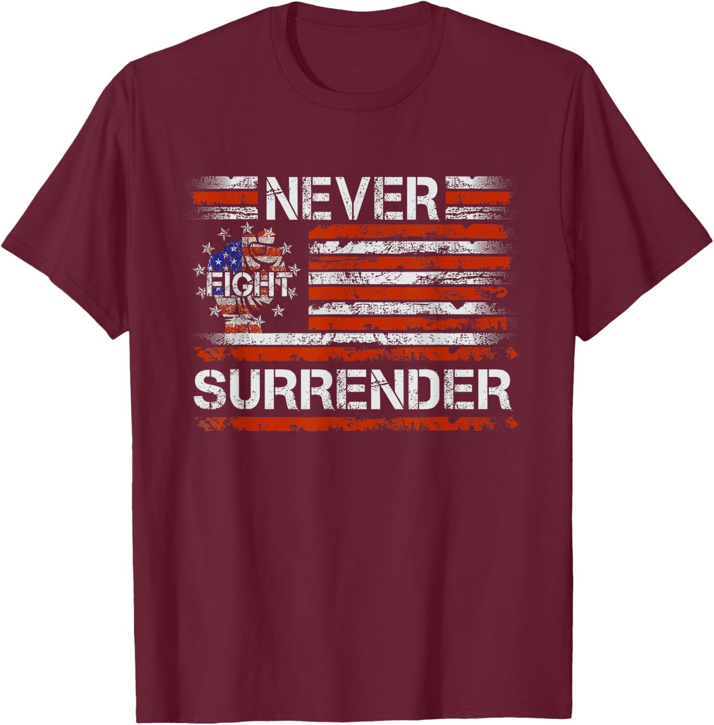 Funny Sayings Never Surrender USA Flag Men Women Boy Girl T-Shirt - T-Shirt | Maroon