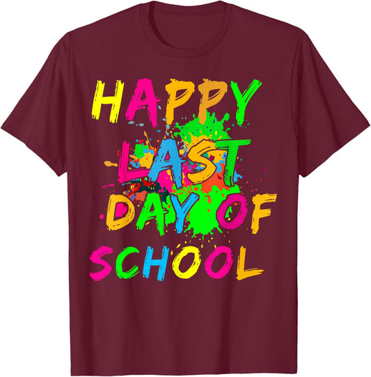 Happy Last Day Of School Paint Splatter Effect Glow Teacher T-Shirt - T-Shirt | Maroon