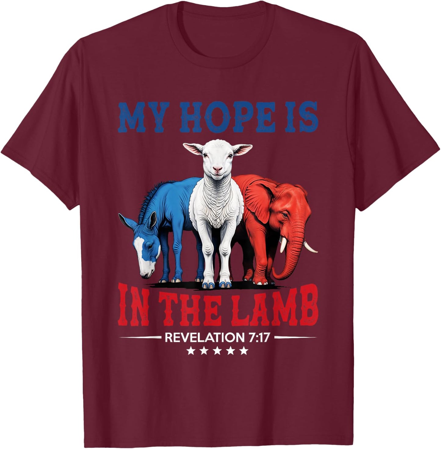 My Hope is in the Lamb Elephant Donkey USA Funny Scripture T-Shirt - T-Shirt | Maroon