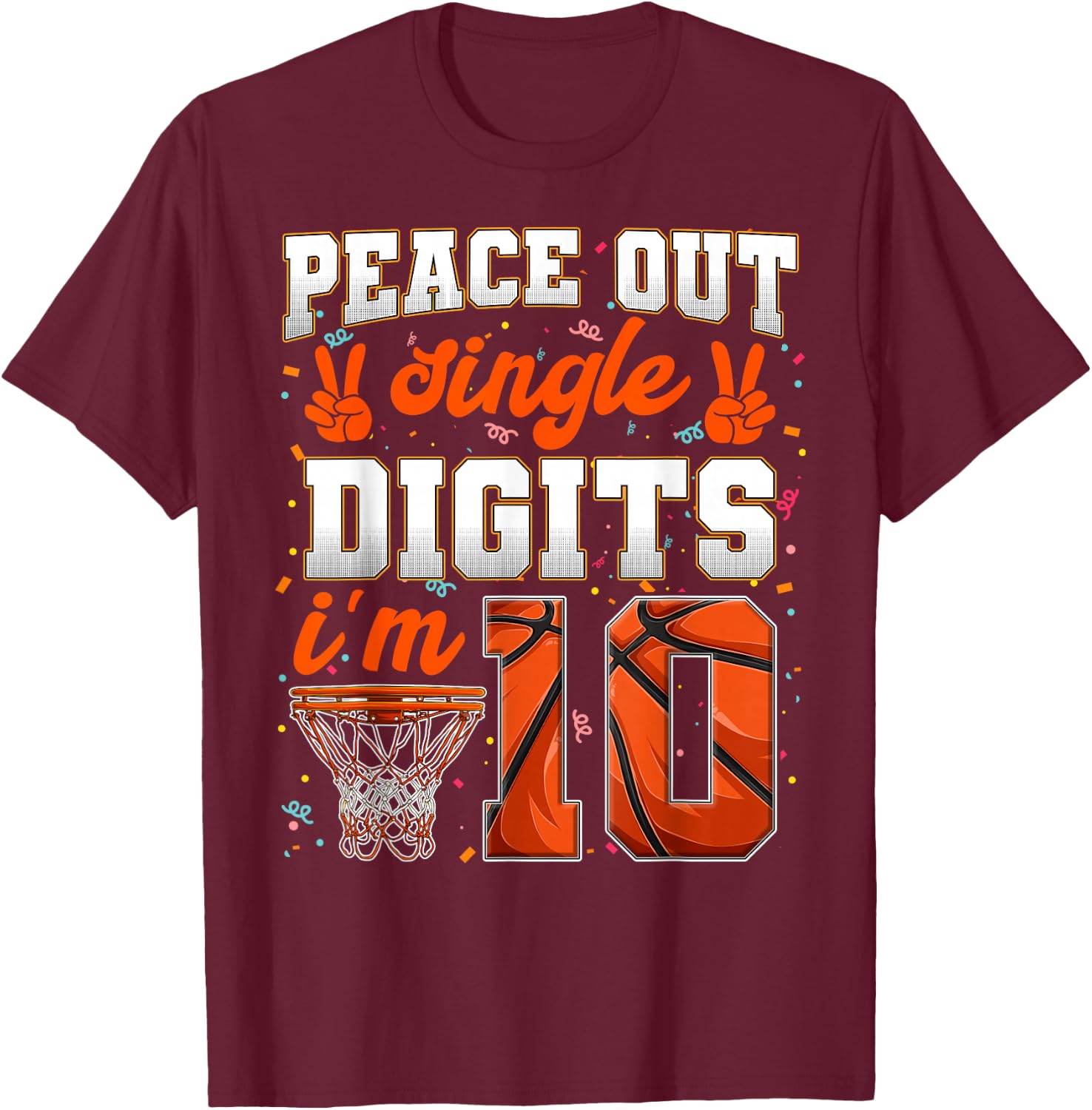 Peace Out Single Digits 10th Birthday 10 Year Old Basketball T-Shirt - T-Shirt | Maroon