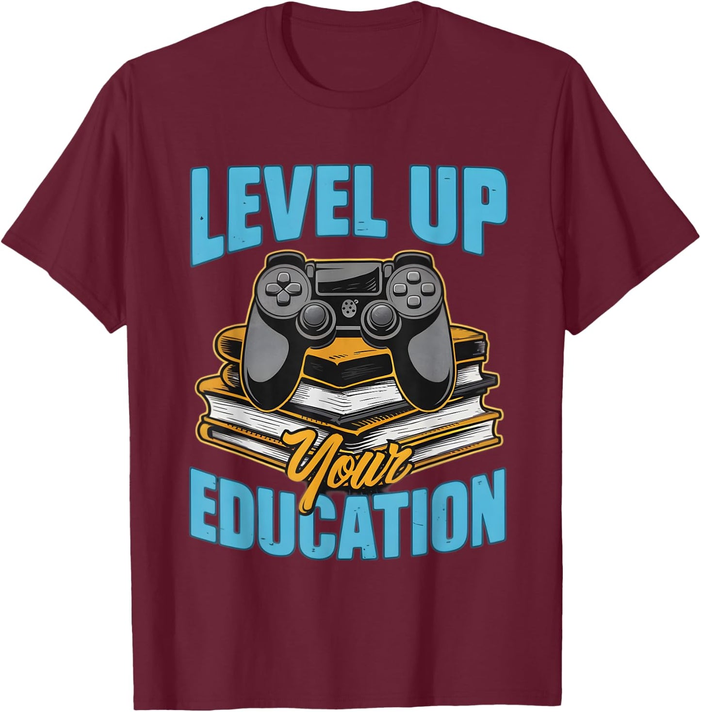 Level Up Your Education Gaming Inspired Teacher T-Shirt - T-Shirt | Maroon