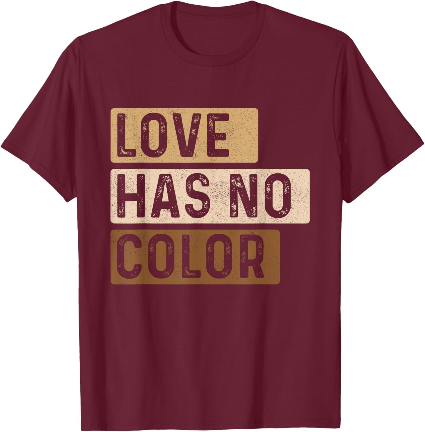 Love Has No Color - MLK Day Black History African Roots T-Shirt - T-Shirt | Maroon