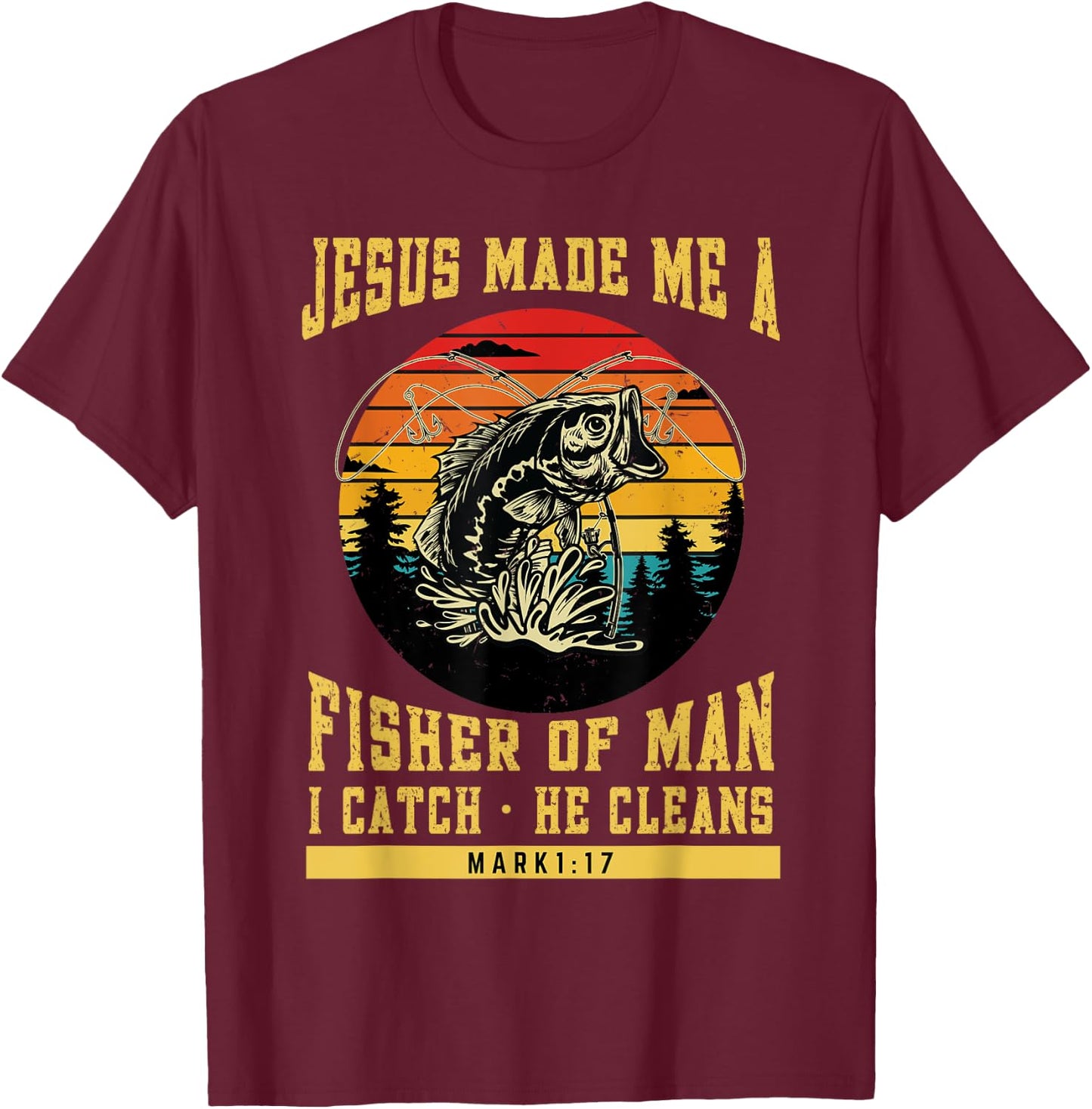 Christian Fisherman Jesus Made Me a Fisher of Man Religious T-Shirt - T-Shirt | Maroon