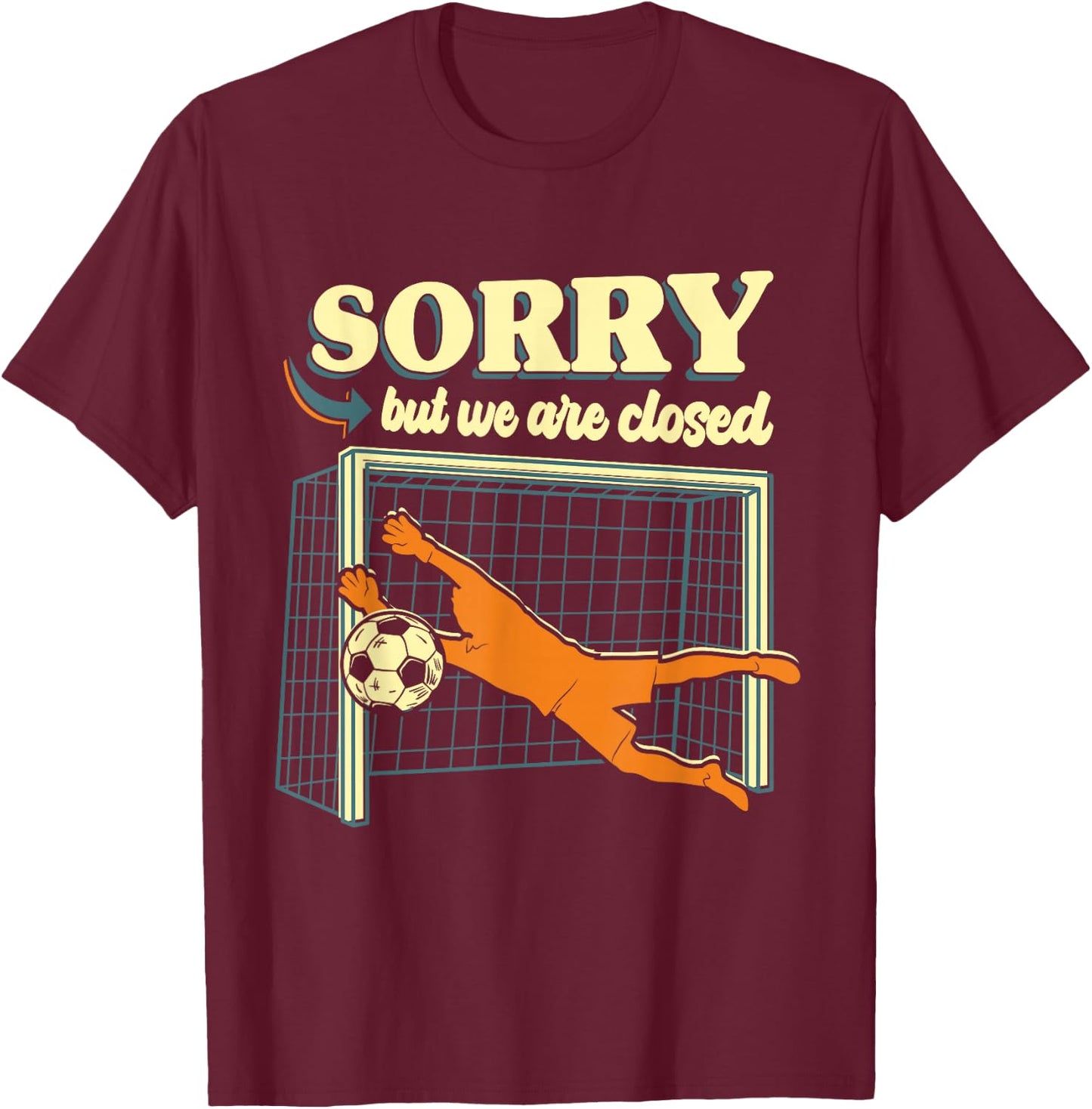 Funny Goalkeeper Soccer Goalie Defender Goaltender T-Shirt - T-Shirt | Maroon