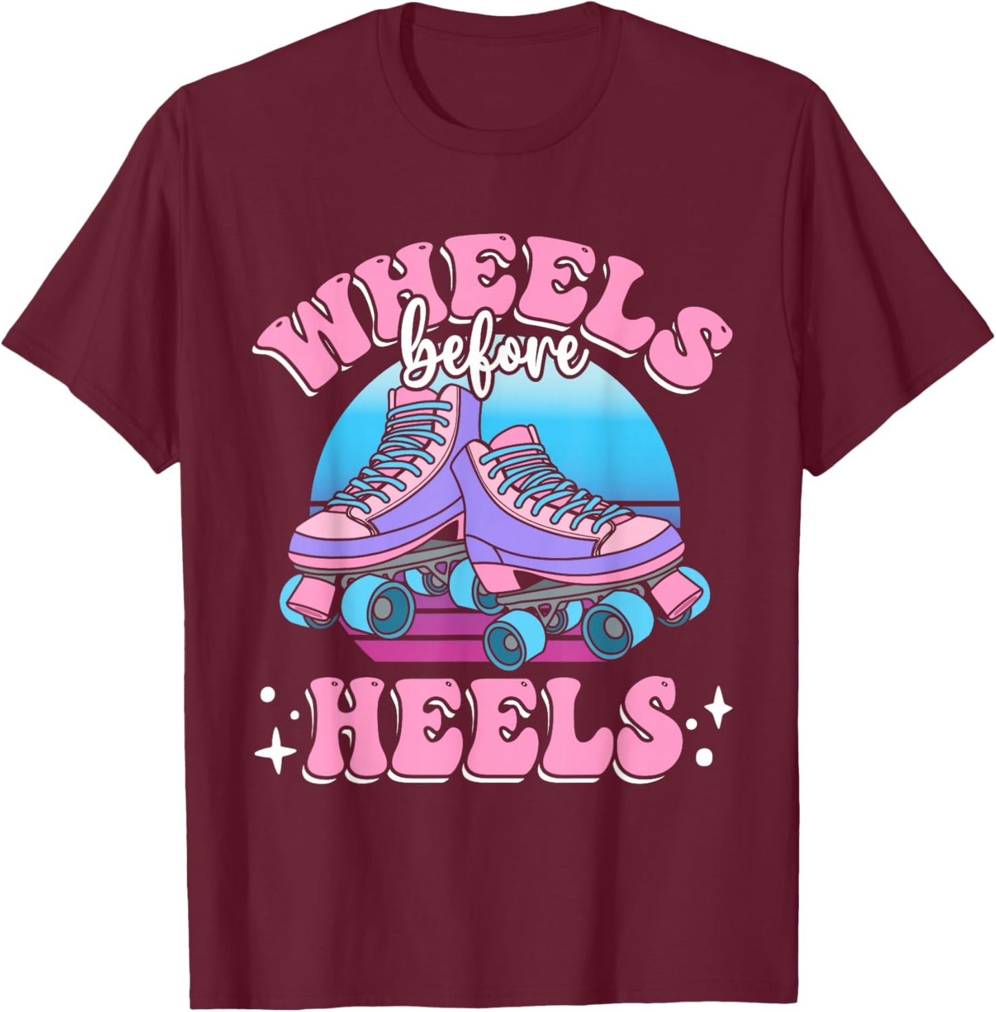 Roller Skating | Kids | Wheels Before Heels T-Shirt - T-Shirt | Maroon