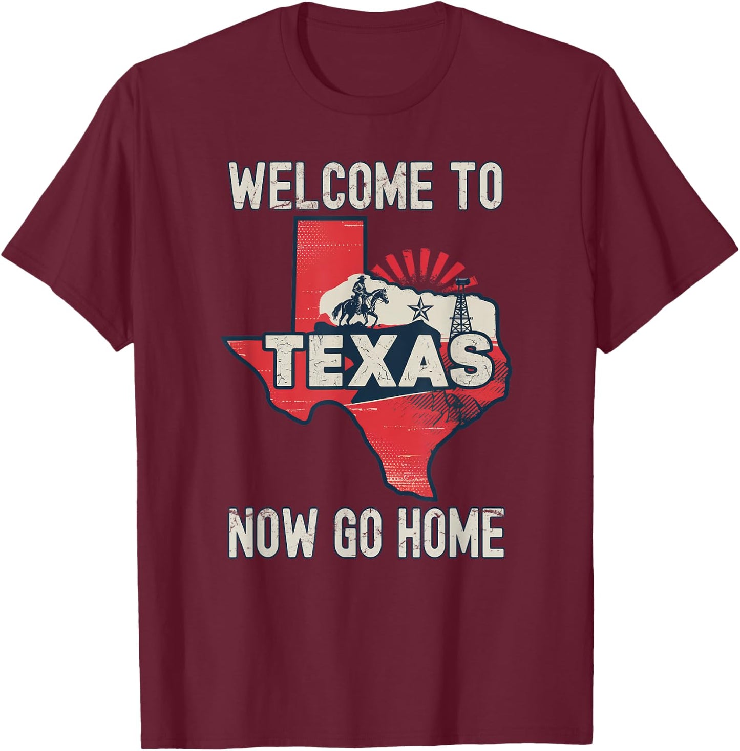 Funny Welcome To Texas Retro Design, Funny Texas T-Shirt - T-Shirt | Maroon