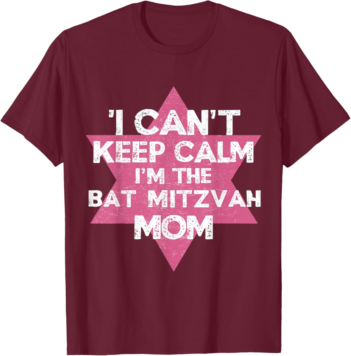 I Can't Keep Calm I'm The Bat Mitzvah Mom Women Jewish T-Shirt - T-Shirt | Maroon