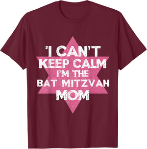 I Can't Keep Calm I'm The Bat Mitzvah Mom Women Jewish T-Shirt - T-Shirt | Maroon