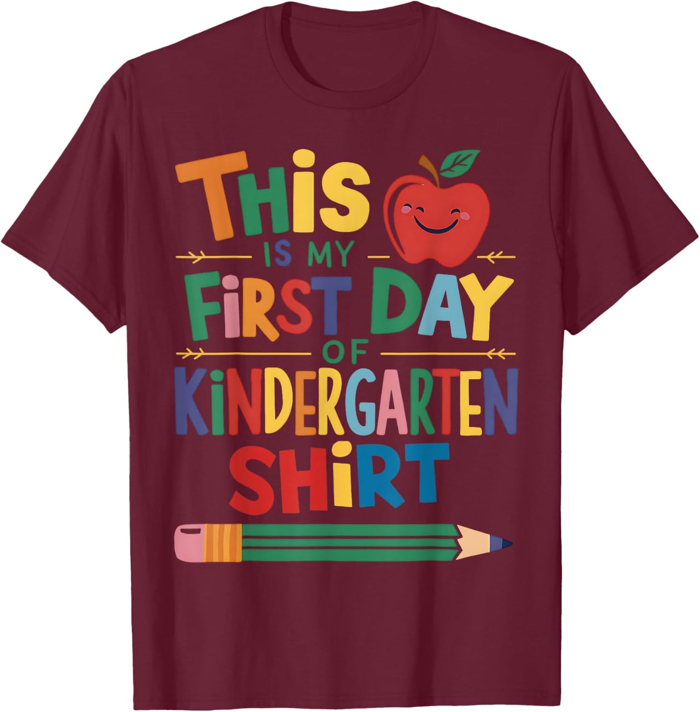 This Is My First Day Of Kindergarten Shirt Back To School T-Shirt - T-Shirt | Maroon