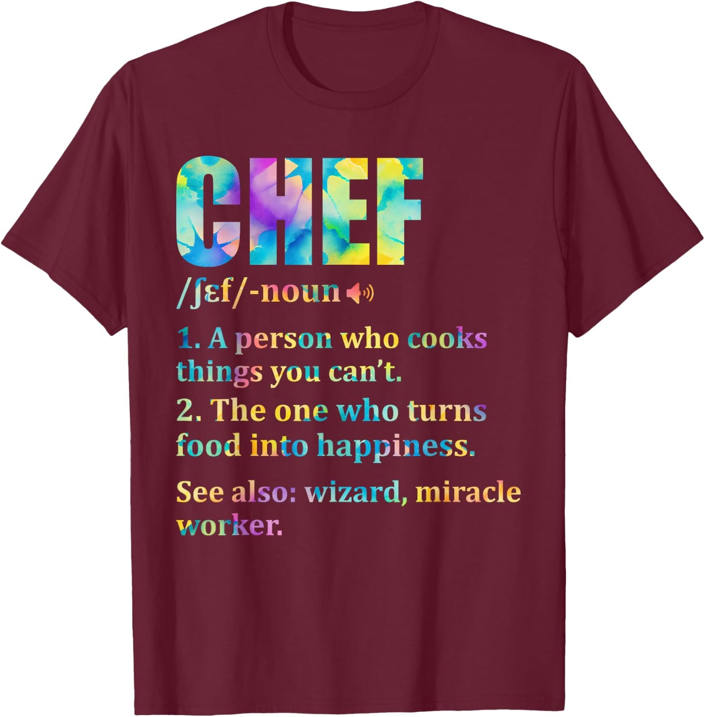 Chef Definition Cooking Kitchen Funny Cook Saying Tie Dye T-Shirt - T-Shirt | Maroon