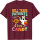 Will Trade Patients For Candy Funny Nurse Halloween Costume T-Shirt - T-Shirt | Maroon