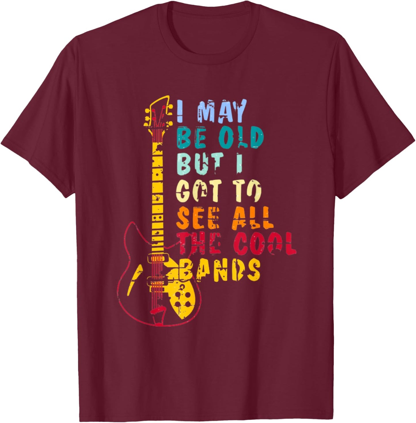 I May Be Old But I Got To See All The Cool Bands Graphic Women Kids T-Shirt - T-Shirt | Maroon