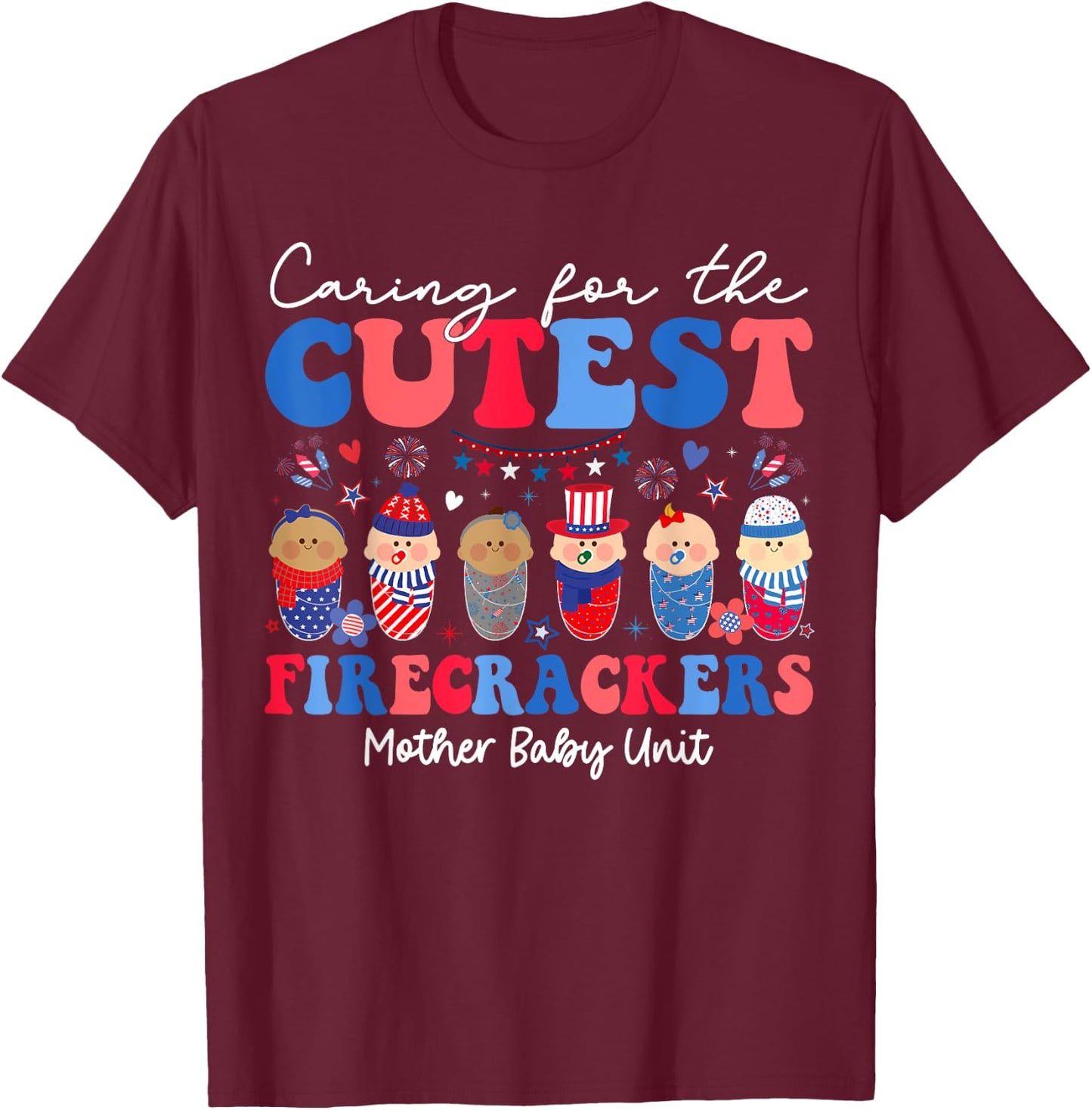 Caring For Cutest Firecrackers Mother Baby Unit 4th Of July Kids Men T-Shirt - T-Shirt | Maroon