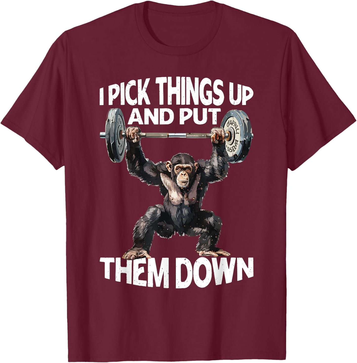 I Pick Things Up And Put Them Down _ T-Shirt - T-Shirt | Maroon