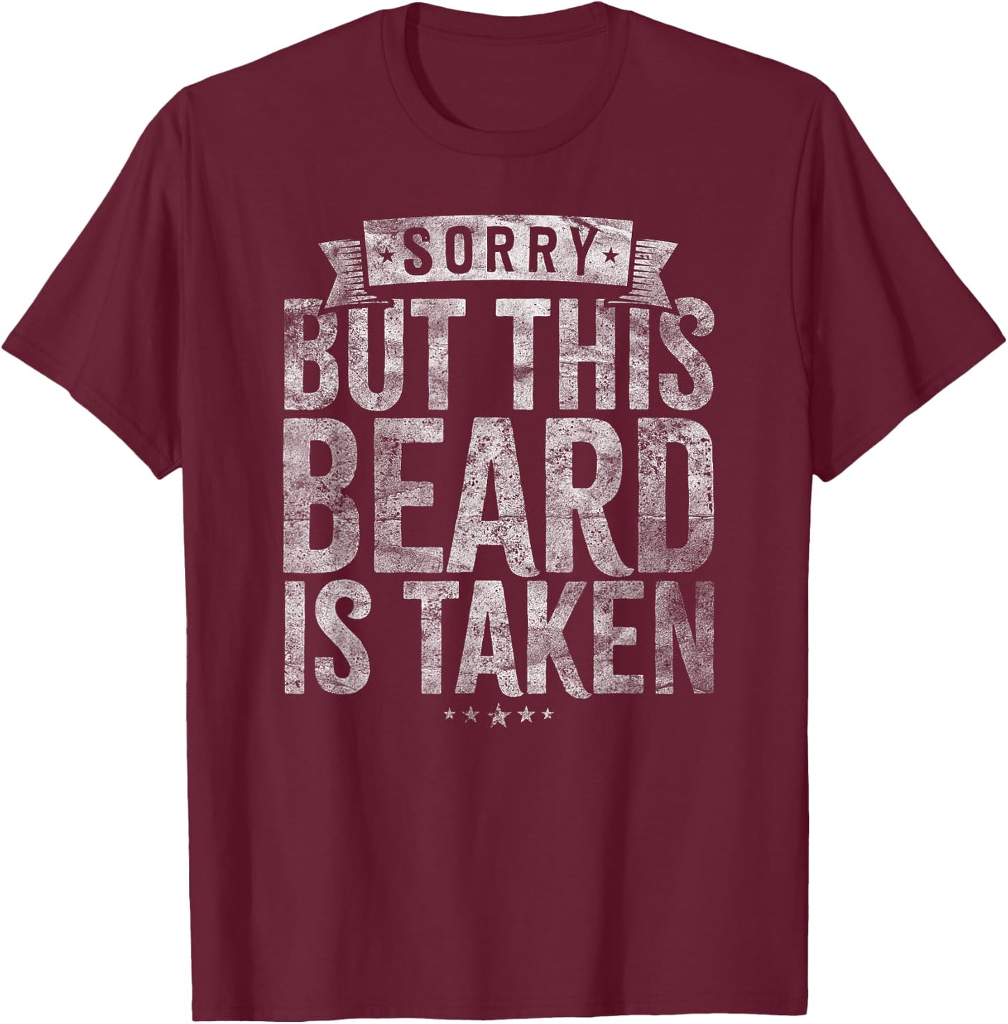 Valentines Day Beard Design. Sorry this beard is taken T-Shirt - T-Shirt | Maroon