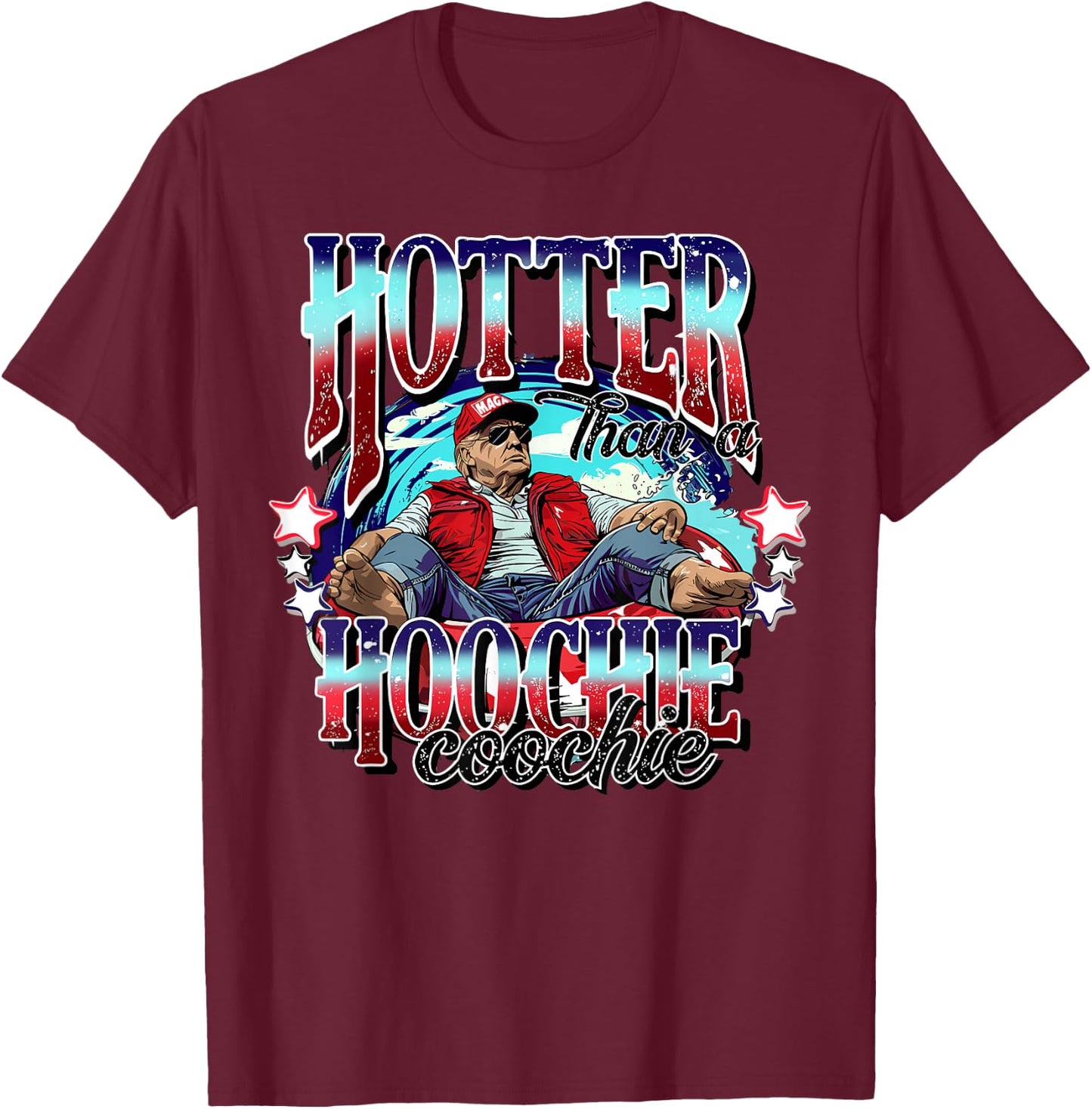 Hotter Than A Hoochie Coochie T-Shirt - T-Shirt | Maroon