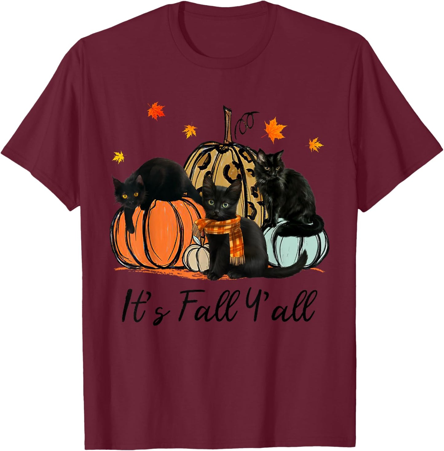 It's fall y'all Black Cats Thanksgiving Funny T-Shirt - T-Shirt | Maroon