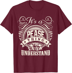 It's A PEASE Thing You Wouldn't Understand PEASE Family T-Shirt - T-Shirt | Maroon
