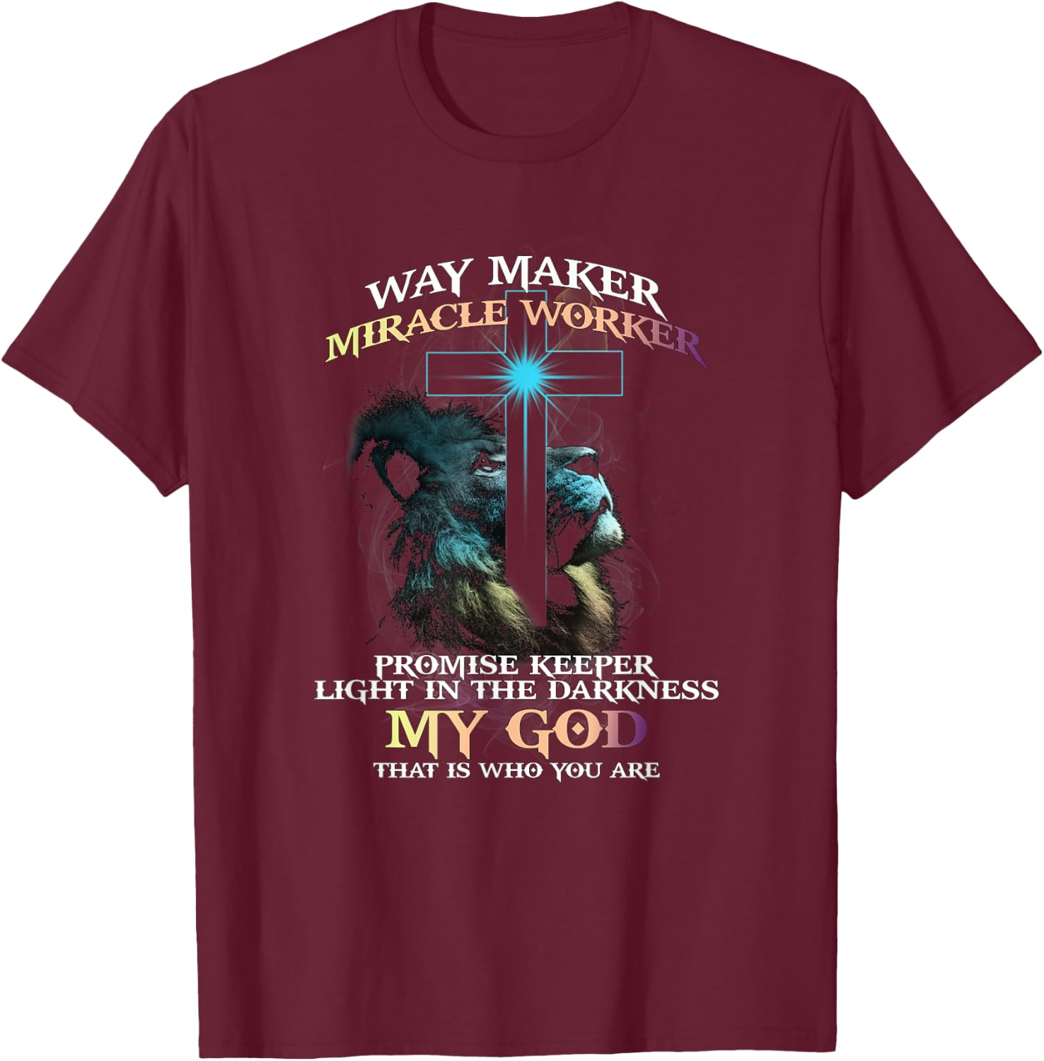 Way Maker Miracle Worker Promise Keeper Light In Darkness T-Shirt - T-Shirt | Maroon